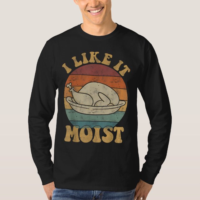 Ich mag es feuchte lustige Erntedank Türkei Leg Ta T-Shirt (Vorderseite)