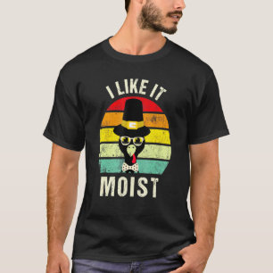 Ich mag es feuchten Erntedank Türkei 2020 T-Shirt