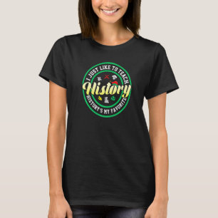 Ich mag es, Geschichtslehrer Weihnachten beizubrin T-Shirt