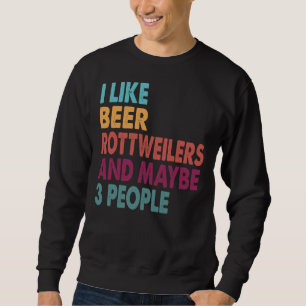 Ich mag es, mein Rottweiler zu sein und vielleicht Sweatshirt