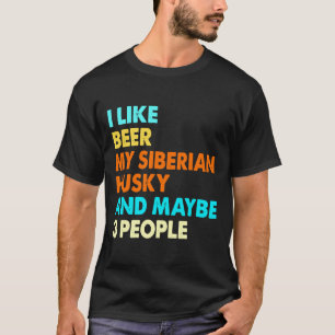 Ich mag es, mein sibirischer Husky zu sein und vie T-Shirt