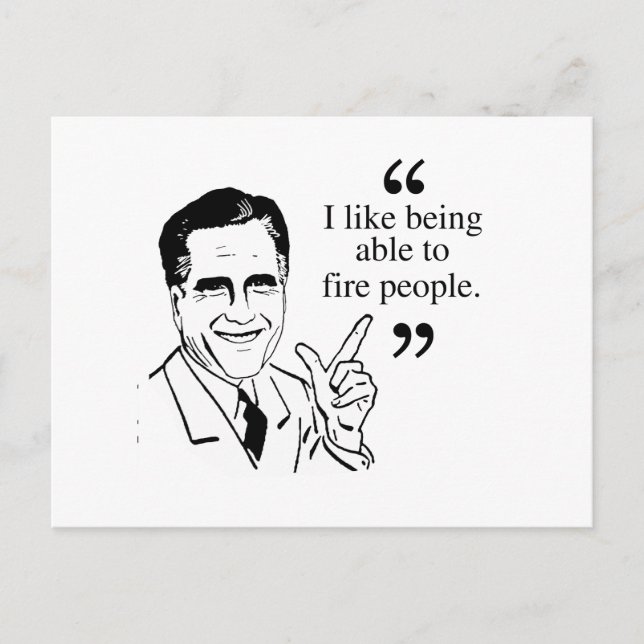 Ich mag es, Menschen entlassen zu können - Romney  Postkarte (Vorderseite)