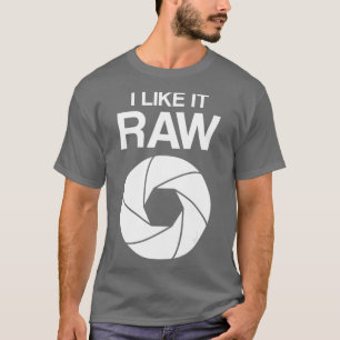 Ich mag es roh - Kamera - Fotografen - witzig T-Shirt