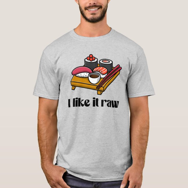 Ich mag es roh T-Shirt (Vorderseite)