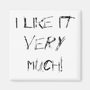 Ich mag es sehr! magnet