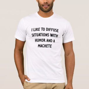 Ich mag es, Situationen zu entschärfen T-Shirt