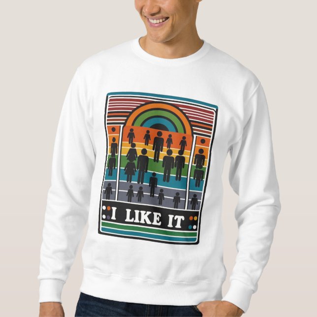 Ich mag es sweatshirt (Vorderseite)