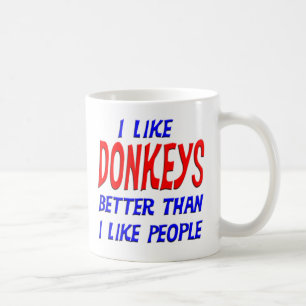 Ich mag Esel besser, als ich Leute-Tasse mag Kaffeetasse