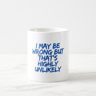 Ich mag falsch liegen, aber das ist höchst unwahrs kaffeetasse