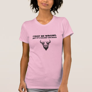 Ich mag falsch liegen, aber es ist sehr unwahrsche T-Shirt