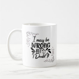 Ich mag falsch liegen, aber ich bezweifle es mit d kaffeetasse