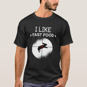 Ich mag Fast Food Bunny Rabbit Jäger Jagdschieße T-Shirt