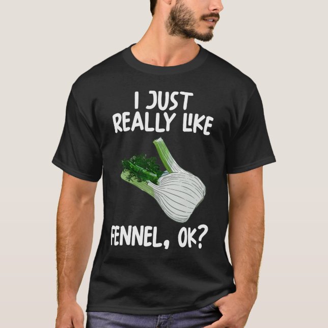 Ich mag Fennel Ok T-Shirt (Vorderseite)
