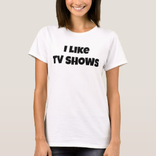 Ich mag Fernsehen zeigt Women's Basic T - Shirt