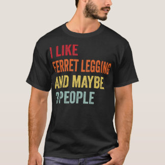 Ich mag Ferret Legende vielleicht 3 Leute T-Shirt