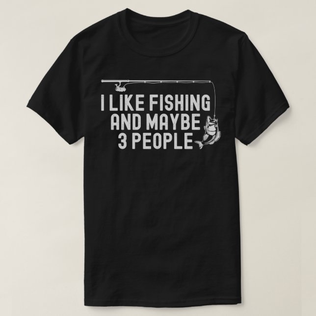 Ich mag Fischen und vielleicht 3 Leute lustige Jag T-Shirt (Design vorne)