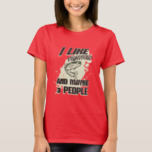 ICH MAG FISCHEN UND VIELLEICHT 3 PERSONEN T-Shirt