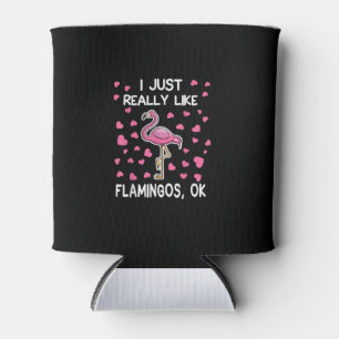 Ich mag Flamingos, Ok Flamingo Lover Dosenkühler