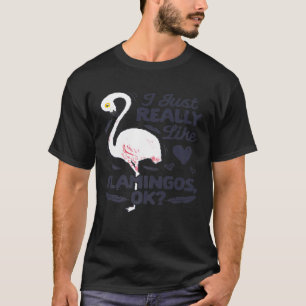 Ich mag Flamingos wirklich, OK, Shirt Pink Flami