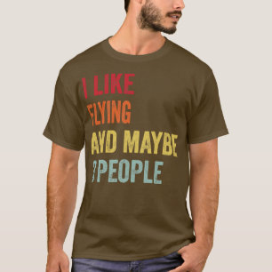 Ich mag Flug vielleicht 3 Leute T-Shirt