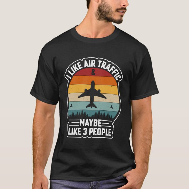Ich mag Flugverkehr und vielleicht 3 Leute T-Shirt (Vorderseite)