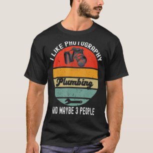 Ich mag Fotografie Funny Plumbing Spaß Camera Lov T-Shirt