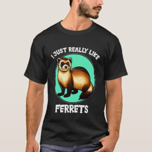 Ich mag Frettchen Frettchen wirklich sehr T-Shirt
