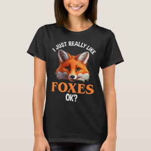 Ich mag Füchse einfach gut? T-Shirt