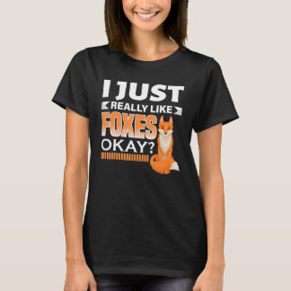 Ich mag Füchse einfach nur. T-Shirt