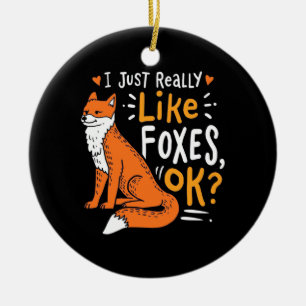 Ich mag Füchse Keramik Ornament