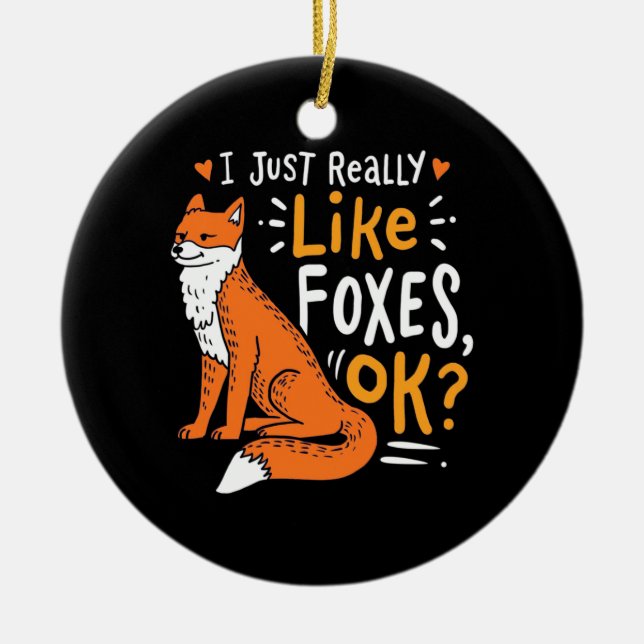 Ich mag Füchse Keramik Ornament (Vorne)
