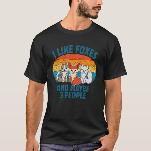 Ich mag Füchse und vielleicht 3 Leute Tier 1 T-Shirt (Vorderseite)