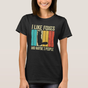 Ich mag Füchse und vielleicht 3 Leute Wildtier Fuc T-Shirt