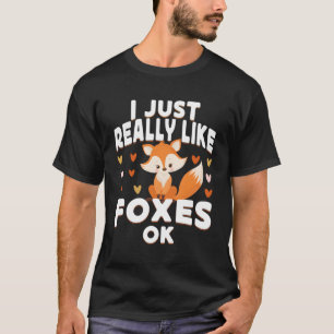 Ich mag Füchse wie Füchse T-Shirt