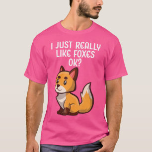 Ich mag Füchse wirklich wie Sarcastic Sprichwort F T-Shirt
