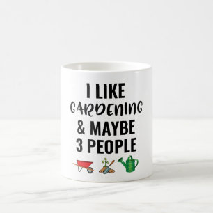 Ich mag Gartenarbeit und vielleicht 3 Leute Kaffeetasse