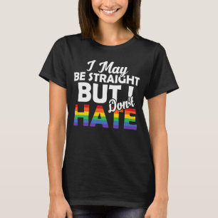 Ich mag gerade sein, aber ich hasse LGBT nicht nur T-Shirt