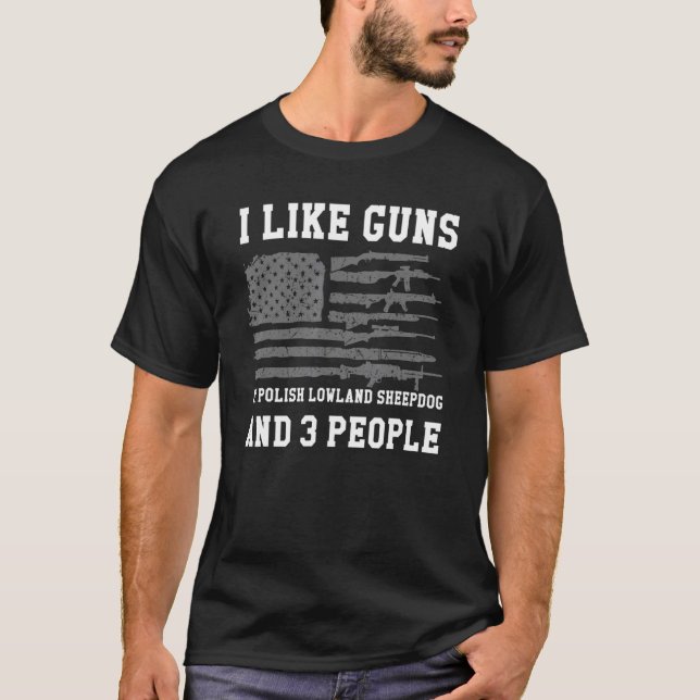 Ich mag Gewehre mein polnischer Schaffenhund und 3 T-Shirt (Vorderseite)