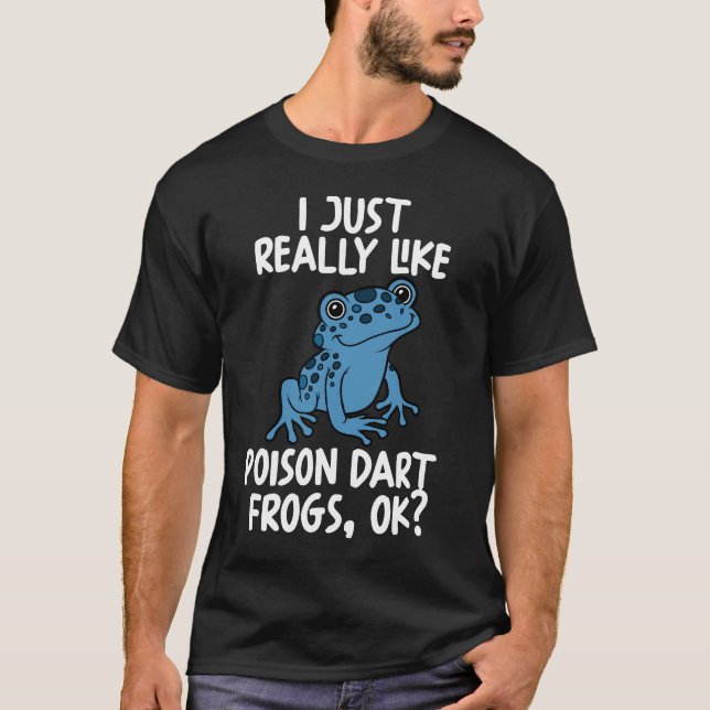 Ich mag Gift-Dart-Frösche. T-Shirt (Vorderseite)
