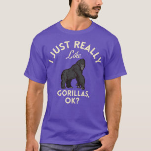 Ich mag Gorillas Ok wirklich T-Shirt