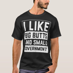 Ich mag große Ärsche und kleine Regierung Vintage T-Shirt
