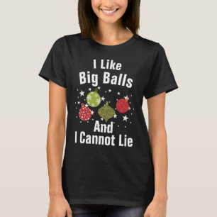 Ich mag große Bälle und ich kann nicht liegen T-Shirt