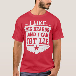 Ich mag große Bärten und kann nicht 6 lügen T-Shirt