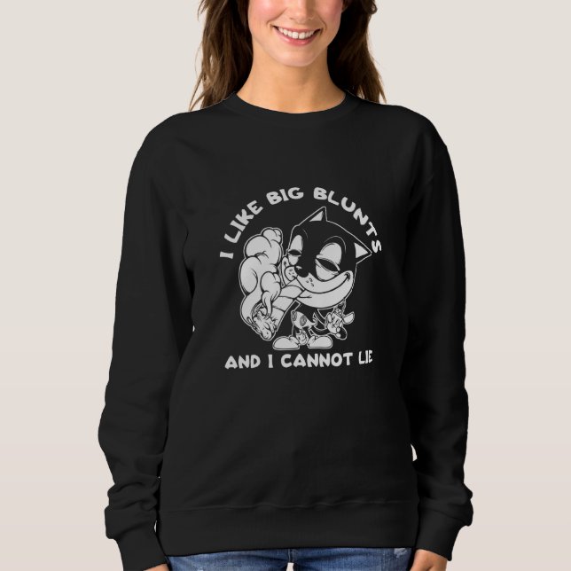 Ich mag große Blunts, und ich kann Katzensterben n Sweatshirt (Vorderseite)