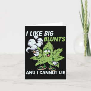Ich mag große Blunts und ich kann nicht lügen Weed Karte