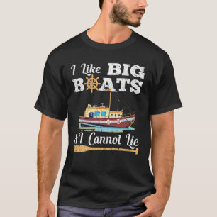 Ich mag große Boote, und ich kann nicht zulassen,  T-Shirt