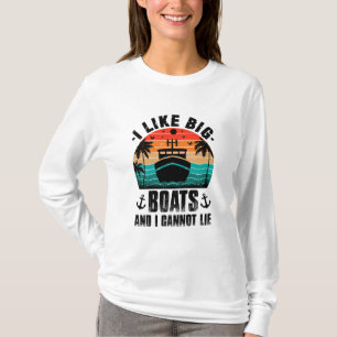 Ich mag große Boote und kann nicht lügen, Segelfre T-Shirt