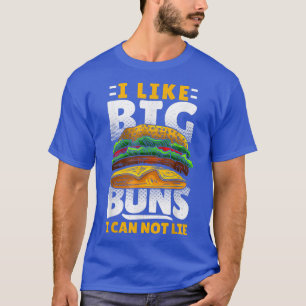 Ich mag große Brötchen, die ich nicht Hamburger Bu T-Shirt