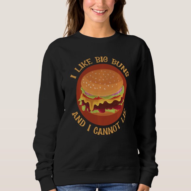 Ich mag große Brötchen, und ich kann nicht den bes Sweatshirt (Vorderseite)