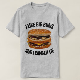 Ich mag große Brötchen und ich kann nicht liegen T-Shirt